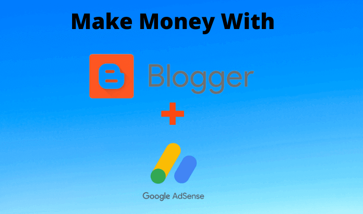 How To Make Money With Blogger And Adsense